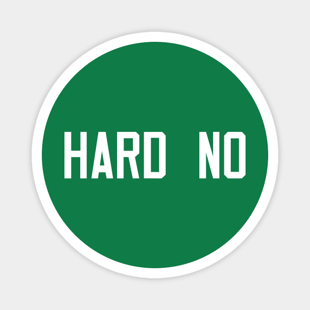 Hard No Letterkenny Magnet by stayfrostybro